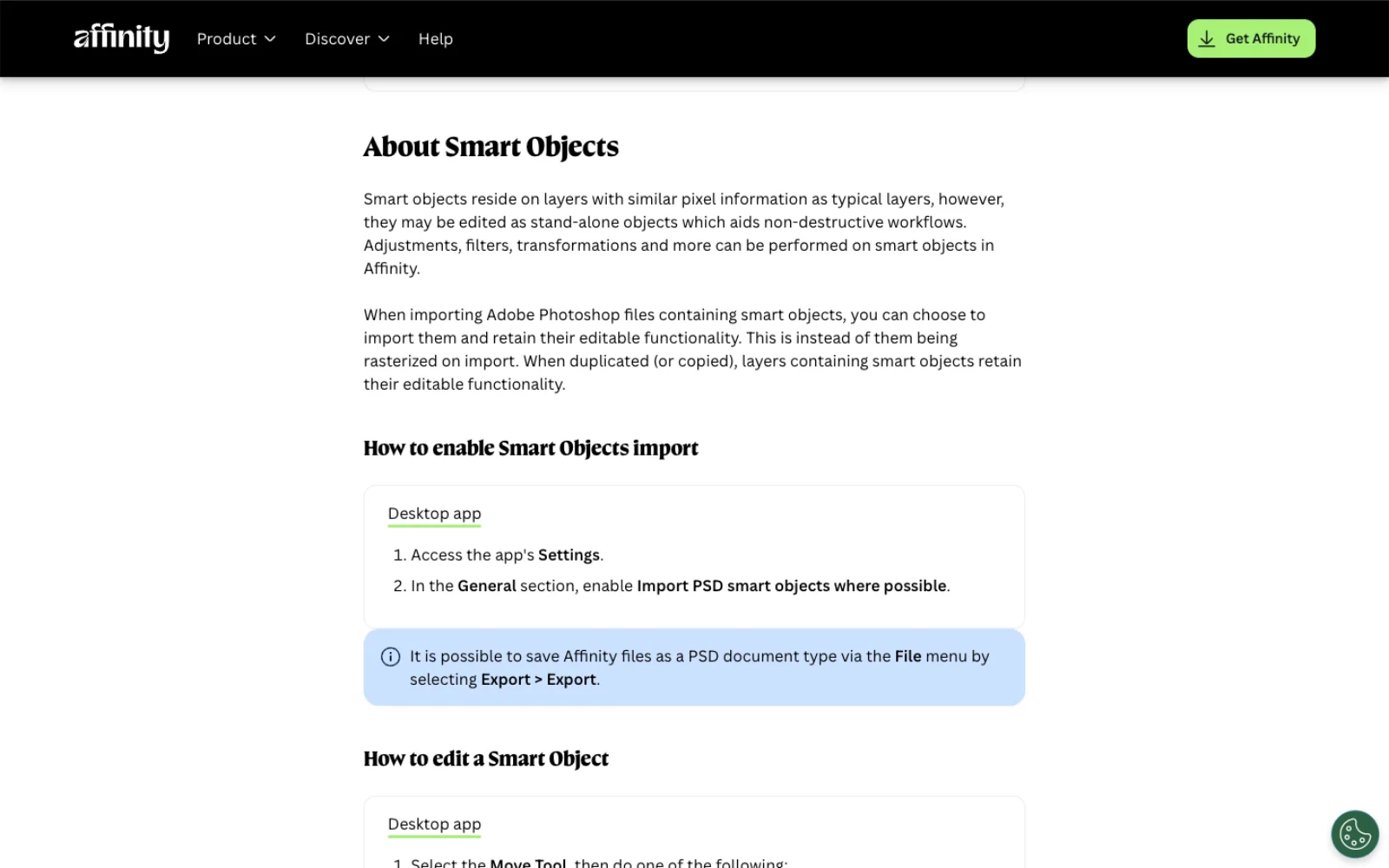 Affinity Help Center page Importing Adobe Photoshop and Illustrator documents, section About Smart Objects, explaining that smart objects can be imported and retain their editable functionality instead of being rasterized, then How to enable Smart Objects import: Access the app's Settings, in the General section enable Import PSD smart objects where possible, and a note that Affinity files can be saved as PSD via File, Export.