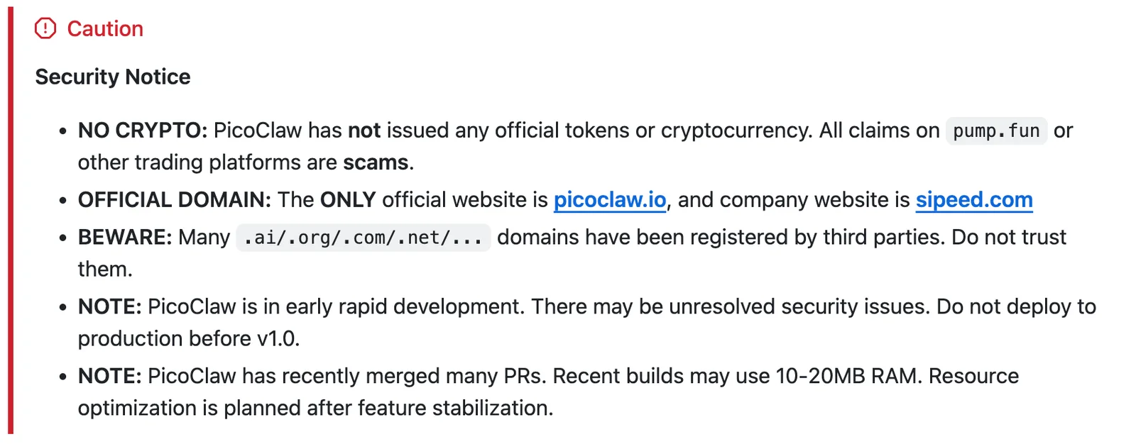 PicoClaw README security notice on GitHub: no official crypto tokens, picoclaw.io is the only official website, beware of third-party domains, PicoClaw is in early rapid development and may have unresolved security issues so do not deploy to production before v1.0, and recent builds may use 10 to 20 MB of RAM.