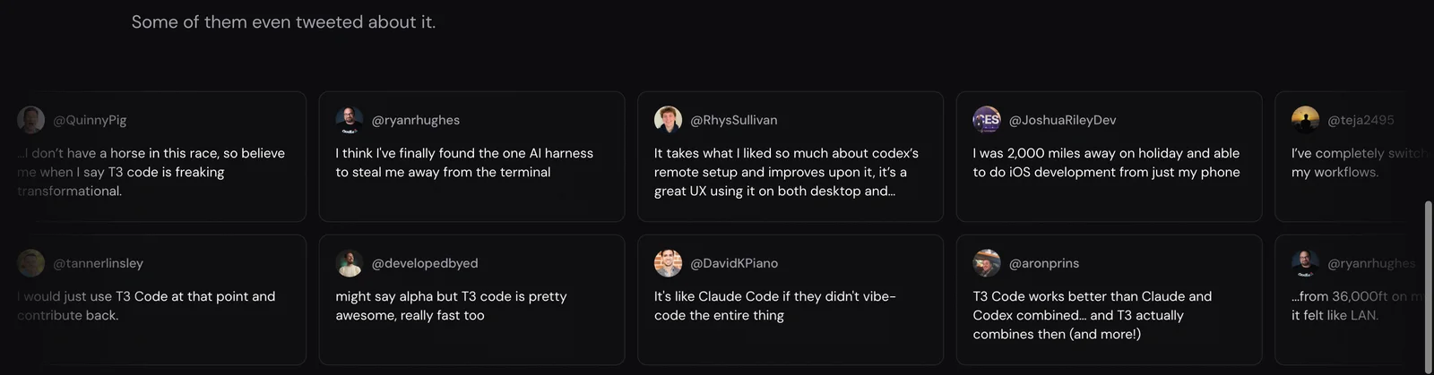 A wall of posts on the T3 Code homepage from @QuinnyPig, @ryanrhughes, @RhysSullivan, @JoshuaRileyDev, @tannerlinsley, @developedbyed, @DavidKPiano and @aronprins praising T3 Code.